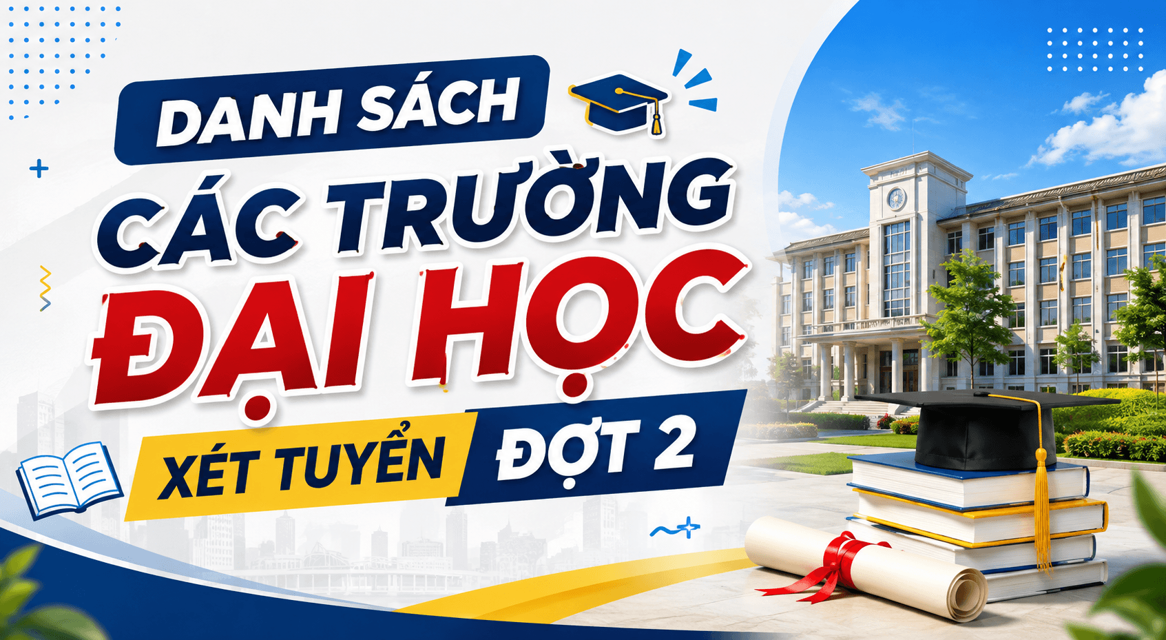 Danh sách các trường đại học xét tuyển đợt 2 (Hướng dẫn chi tiết 2026)
